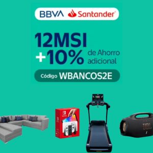 10% Adicional + 12 MSI pagando con BBVA y Santander